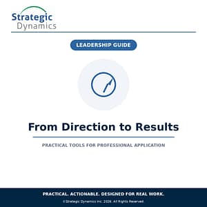 Strategic Dynamics From Direction to Results Leadership Guide for turning leadership direction into execution