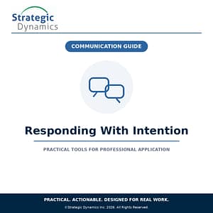 Strategic Dynamics Responding With Intention Communication Guide for intentional professional communication