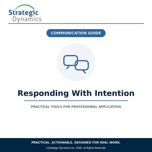 Strategic Dynamics Responding With Intention Communication Guide for intentional professional communication