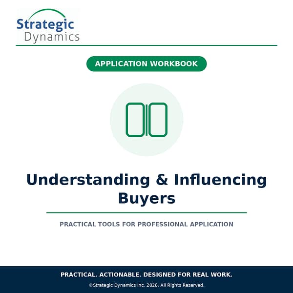 Strategic Dynamics Understanding & Influencing Buyers Application Workbook for sales professionals